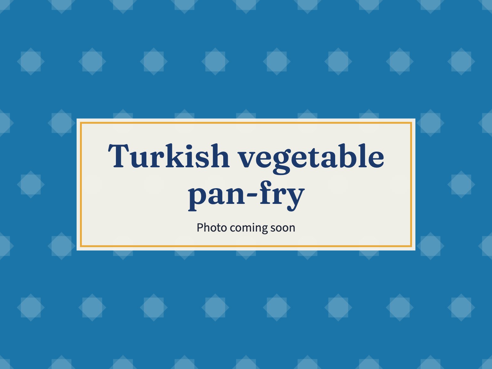 Placeholder: Turkish vegetable pan-fry