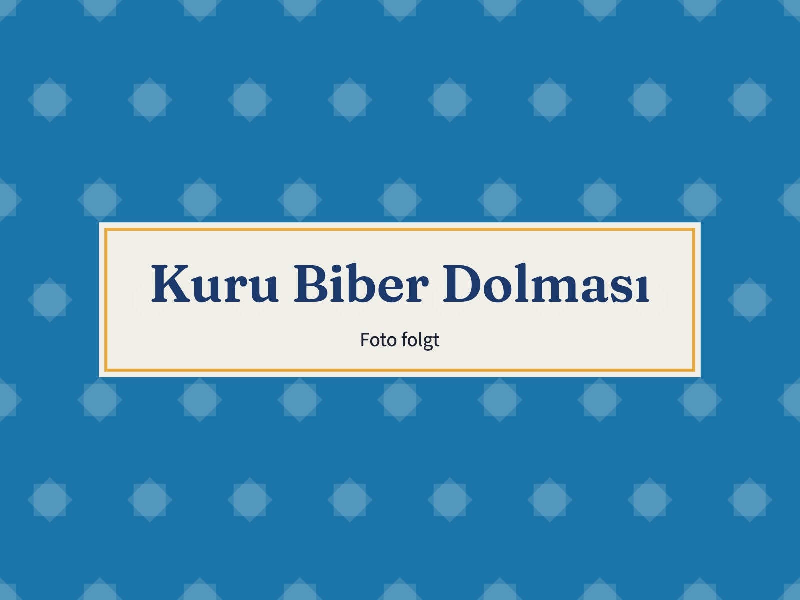 Platzhalter: Kuru Biber Dolması