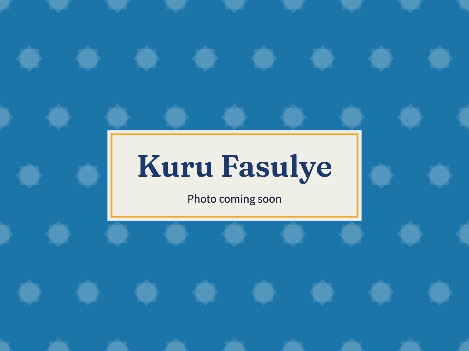 Placeholder: Kuru Fasulye