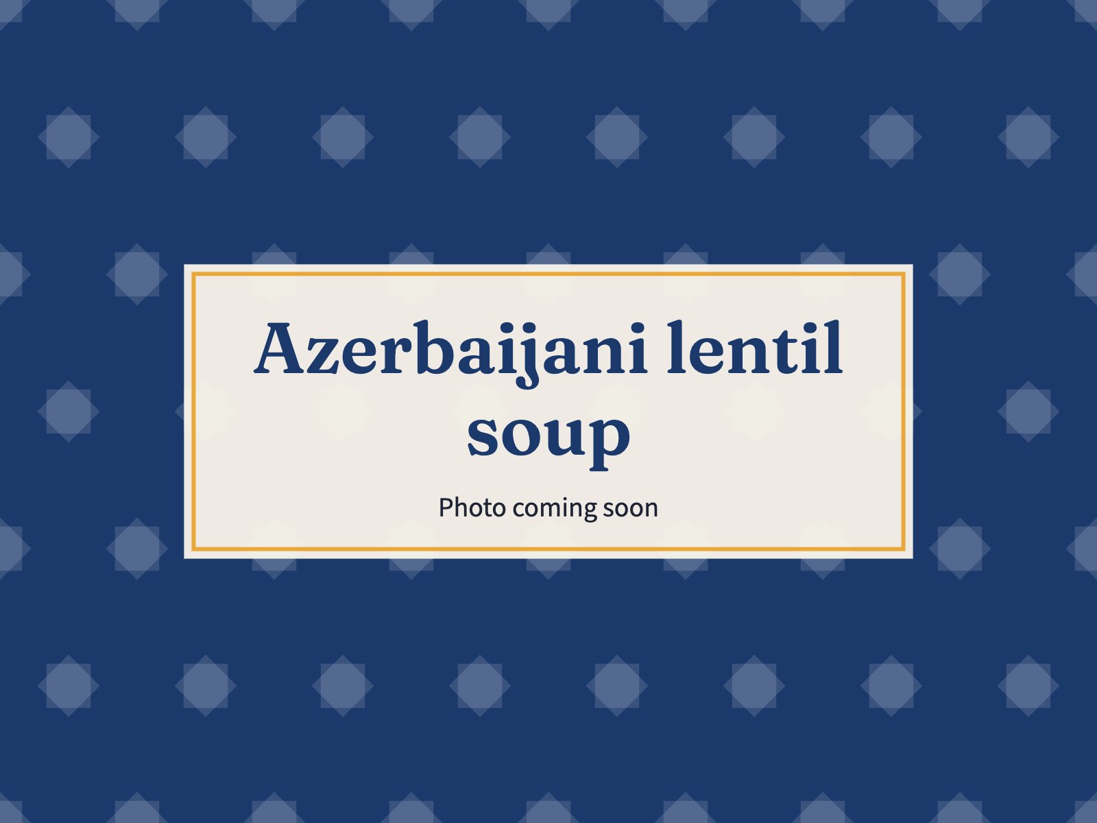 Placeholder: Azerbaijani lentil soup