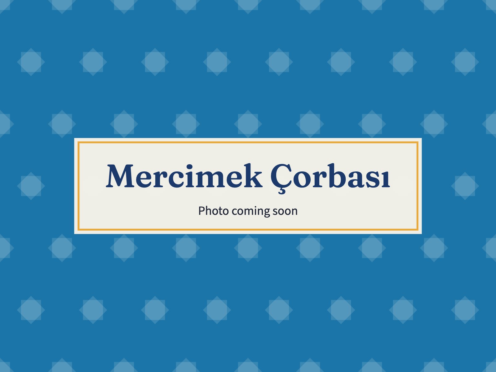 Placeholder: Mercimek Çorbası