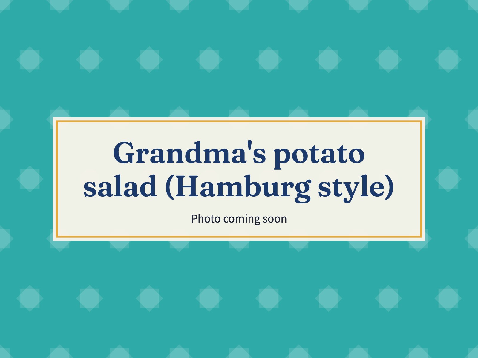 Placeholder: Grandma's potato salad (Hamburg style)