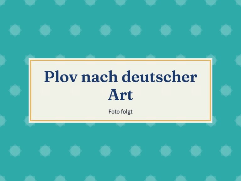 Platzhalter: Plov nach deutscher Art