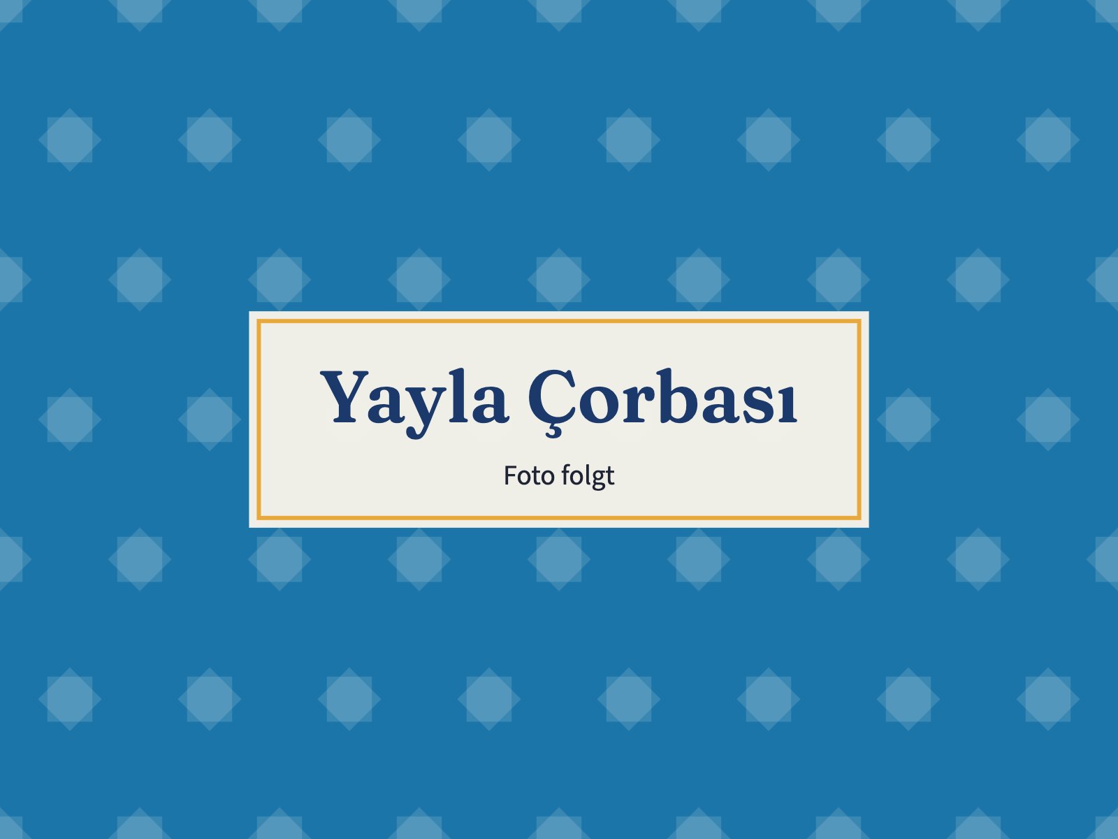 Platzhalter: Yayla Çorbası
